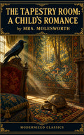 The Tapestry Room: A Child's Romance
