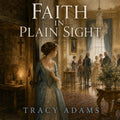 Faith in Plain Sight