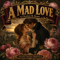 A Mad Love