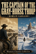 The Captain of the Gray-Horse Troop