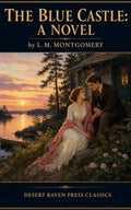 The Blue Castle: a novel