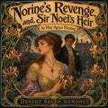 Norine's Revenge, and, Sir Noel's Heir