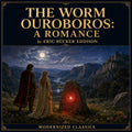 The Worm Ouroboros: A Romance