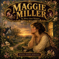Maggie Miller: The Story of Old Hagar's Secret