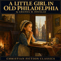 A Little Girl in Old Philadelphia