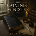 The Calvinist Minister