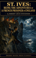 St. Ives: Being the Adventures of a French Prisoner in England