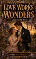 Love Works Wonders: A Novel