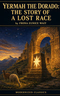 Yermah the Dorado: The story of a lost race