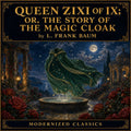 Queen Zixi of Ix; Or, the Story of the Magic Cloak