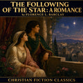 The Following of the Star: A Romance