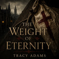 The Weight of Eternity