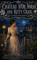 Chateau d'Or, Norah, and Kitty Craig