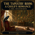 The Tapestry Room: A Child's Romance